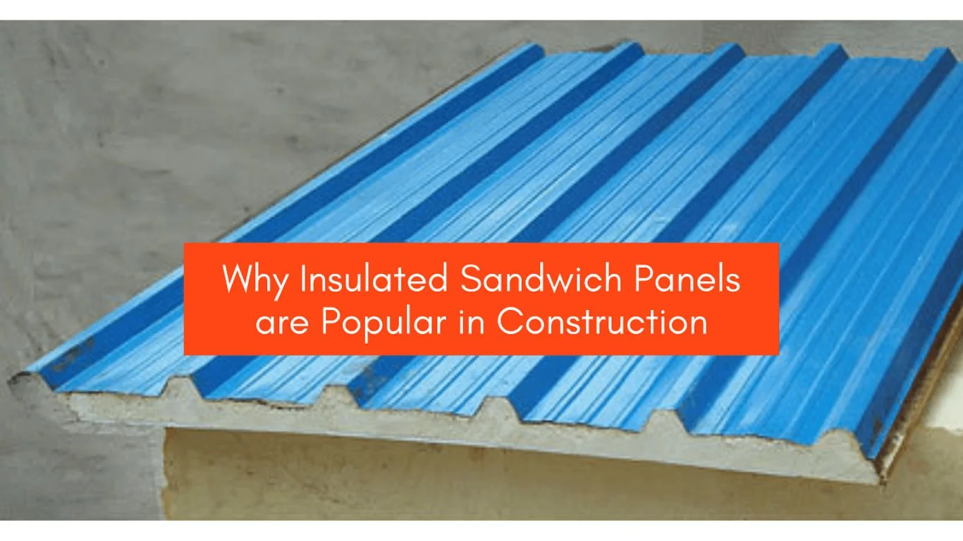 Why Insulated Sandwich Panels Are Popular In Construction